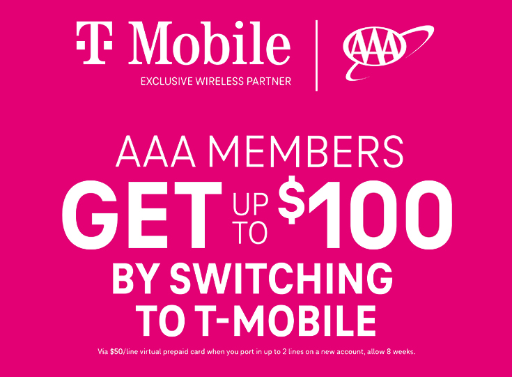 T-Mobile AAA offer to switch providers. Offer is available via $50 per line virtual prepaid card when you port in up to 2 lines on a new account. Allow 8 weeks. T-Mobile AAA offer to switch providers. Offer is available via $50 per line virtual prepaid card when you port in up to 2 lines on a new account. Allow 8 weeks.