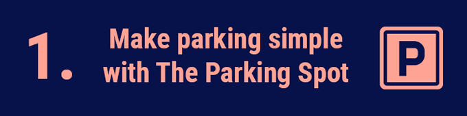 Make parking simple with The Parking Spot